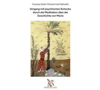 Umgang mit psychischen Schocks durch die Meditation über die Geschichte von Maria
