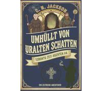 Umhüllt von uralten Schatten: Ein historisches Zeitreiseabenteuer