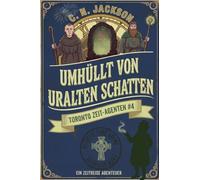 Umhüllt von uralten Schatten: Ein historisches Zeitreiseabenteuer