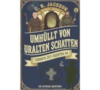 Umhüllt von uralten Schatten: Ein historisches Zeitreiseabenteuer