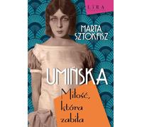 Umińska. L'amour qui a tué