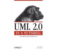 UML 2.0 in a Nutshell: A Desktop Quick Reference