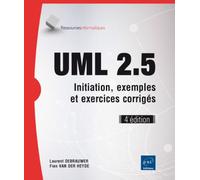UML 2.5 Initiation, exemples et exercices corrigés, 4ème édition - Laurent Debrauwer - Eni Editions - broché - Manuel