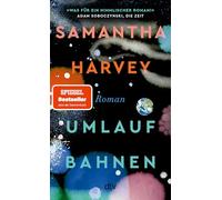 Umlaufbahnen: Roman | Booker Prize 2024 | 'Was für ein himmlischer Roman!' Adam Soboczynski, Die Zeit