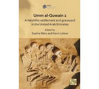 Umm al-Quwain 2: A Neolithic settlement and graveyard in the United Arab Emirates