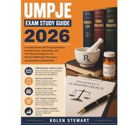 UMPJE Exam Study Guide 2026: Complete Review with Practice Questions, Detailed Answer, Explanations, and Test-Taking Strategies for the Uniform Multistate Pharmacy Jurisprudence Examination
