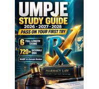 UMPJE Study Guide 2026-2027-2028 Pass on First Try: 6 Full-Length Exams, 720+ Rationale Q&A & NABP Domain Review for the Uniform MPJE Pharmacy Law Test