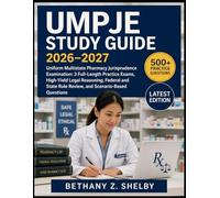 UMPJE Study Guide 2026-2027: Uniform Multistate Pharmacy Jurisprudence Examination: 3 Full-Length Practice Exams, High-Yield Legal Reasoning, Federal ... Rule Review, and Scenario-Based Questions