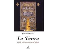 UMRA, GUIDE SPIRITUEL DE L'éTE Guide spirituel de l'éternel pèlerin - Sofiane Meziani - Albouraq - broché - Guide