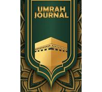 Umrah Journal: Pilgrimage diary and dua book for the trip to mecca and madina | Prayer, Gratitude, and Memory Diary.