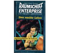 Ums nackte Überleben. Raumschiff Enterprise Die neuen Abenteuer (Star Trek Classics), 9783785527658 - FORSTER, ALAN DEAN