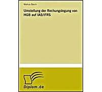 Umstellung Der Rechungslegung Von Hgb Auf Ias/Ifrs