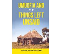 Umuofia and the Things Left Unsaid: A Novel