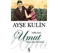 Umut: Hayat Akan Bir Sudur - 1928 - 1941