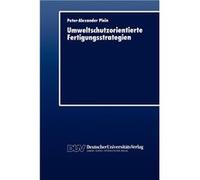 Umweltschutzorientierte Fertigungsstrategien - PeterAlexander Plein - Springer Nature B.V. - Livre en Anglais - Paperback PeterAlexander PleinPeterAlexander Plein (Auteur)