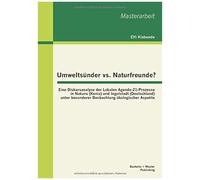 Umweltsünder Vs. Naturfreunde? Eine Diskursanalyse Der Lokalen Agenda-21-Prozesse In Nakuru (Kenia) Und Ingolstadt (Deutschland) Unter Besonderer Beobachtung Ökologischer Aspekte