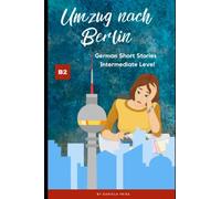 Umzug Nach Berlin: Graded Reader Intermediate German B2