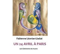 Un 24 avril à Paris - Fabienne Leonian-Liadze - De Passy - broché - Roman