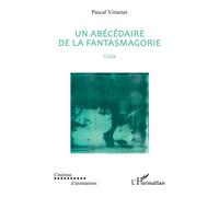 Un abécédaire de la fantasmagorie Coda - Pascal Vimenet - L'harmattan - broché - Guide
