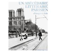 Un abécédaire littéraire parisien, d'Aragon à Zola - Jean-Noël Mouret - Gallimard - relié - Anthologie
