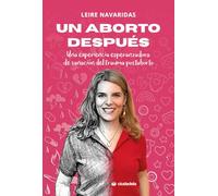 Un aborto después: Una experiencia esperanzadora de sanación del trauma postaborto.