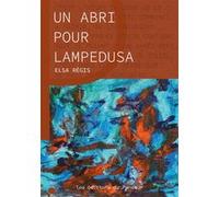 Un abri pour Lampedusa Elsa Régis (Auteur)