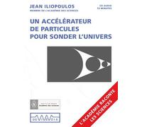 Un Accélérateur De Particules Pour Sonder L'univers - (1cd Audio)