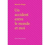 Un accident entre le monde et moi