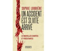Un accident est si vite arrivé - Sophie Loubière - Pocket - Poche - Roman