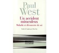 Un accident miraculeux Paul West (Auteur), Céline Zins (Traduction)