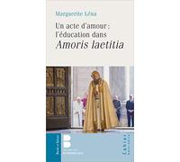 Un acte d'amour : l'éducation dans Amoris laetitia