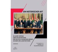 Un acte historique 30 ans de traité sur la confirmation de la frontière germano-polonaise sur l'Oder et le NeiBe de Lusace (littérature en allemand)