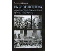 Un acte honteux – Le génocide arménien et la question de la responsabilité turque – Éditions Denoël