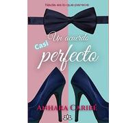 Un Acuerdo Casi Perfecto: Nada Es Lo Que Parece