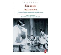 Un adieu aux armes Destins d'objets en situation post-guerre - Patrick Harismendy - Presses Universitaires Rennes - broché - Essai