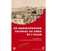 Un administrateur colonial au coeur de l'islam - Luc Chantre - Publication Universite Provence - broché - Récit