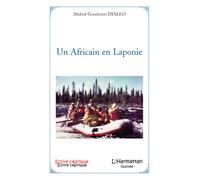 Un Africain en Laponie - Abdoul Goudoussi Diallo - L'harmattan - broché - Roman