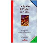 Un Age D'or De L'eglise : Le Iveme Siecle