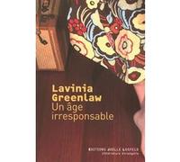 Un âge irresponsable Lavinia Greenlaw (Auteur), Florence Lévy-Paoloni (Traduction)