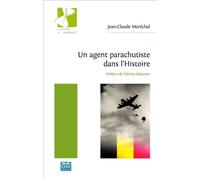 Un agent parachutiste dans l'Histoire - Jean Claude Marechal - Eme Et Intercommunications - broché - Etude