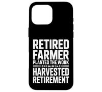 Un Agriculteur à la Retraite a planté Le Travail récolté Retraite Coque pour iPhone 16 Pro Max