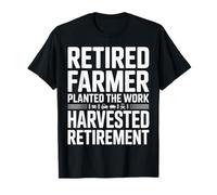 Un Agriculteur à la Retraite a planté Le Travail récolté Retraite T-Shirt