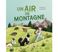 Un air de montagne Floriane Leroy (Auteur), Louise Rolland (Illustration)