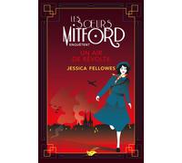 Jessica Fellowes – Un air de révolte – Les Soeurs Mitford Enquêtent, Tome 5 – Broché
