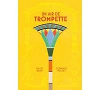 Un air de trompette Gilles Baum (Auteur), Clémence Pollet (Illustration)