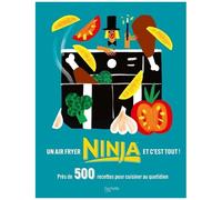 Un air fryer Ninja et c'est tout ! Près de 500 recettes pour cuisiner au quotidien - Collectif - Hachette Pratique - relié - Guide