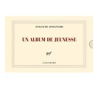 Guillaume Apollinaire – Un album de jeunesse – Broché – Gallimard