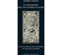 Un Alechinsky peut en cacher un autre Hubert Nyssen (Auteur), Pierre Alechinsky (Auteur)