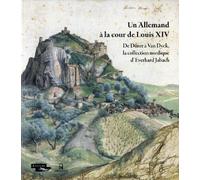 Un Allemand à la cour de Louis XIV - De Dürer à Van Dyck, la collection nordique de Jabach