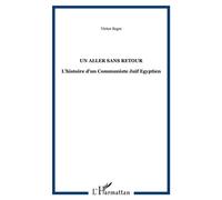 Un Aller Sans Retour - L'histoire D'un Communiste Juif Egyptien